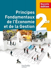 Principes Fondamentaux de l'Economie et de la Gestion 2de, Livre de l'élève