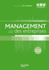 EN SITUATION MANAGEMENT DES ENTREPRISES BTS 2E ANNEE - LIVRE DU PROFESSEUR - ED. 2013