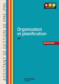 ORGANISATION ET PLANIFICATION (A4) BTS AG PME-PMI - LIVRE DE L'ELEVE - ED. 2013