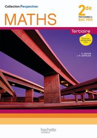 Mathématiques - Perspectives 2de Bac Pro Tertiaire, Livre de l'élève