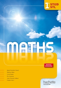 Mathématiques STI2D et STL 1re STI2D, STL, Livre de l'élève