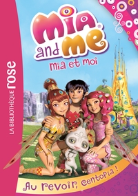 Mia et moi 12 - Au revoir, Centopia !