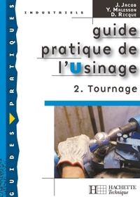 Guide pratique de l'usinage - Tome 2 - Tournage Tous niveaux, Livre de l'élève