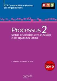 P2 RELATIONS AVEC LES SALARIES ET LES ORGANISMES SOCIAUX, BTS CGO, LIVRE ELEVE, ED. 2010