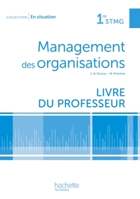 Management des organisations - En situation 1re STMG, Livre du professeur