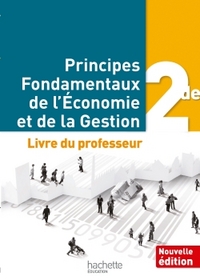 Principes Fondamentaux de l'Economie et de la Gestion 2de, Livre du professeur