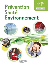Prévention Santé Environnement 1re, Tle Bac Pro, Livre de l'élève