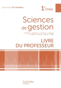 Sciences de gestion - En situation 1re STMG, Livre du professeur