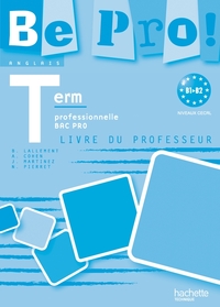 BE PRO! TERMINALE BAC PRO - LIVRE PROFESSEUR - ED.2011