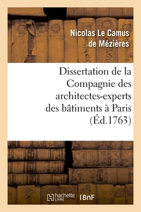 DISSERTATION DE LA COMPAGNIE DES ARCHITECTES-EXPERTS DES BATIMENS A PARIS - , EN REPONSE AU MEMOIRE