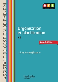 ORGANISATION ET PLANIFICATION (A4) BTS AG PME-PMI - LIVRE DU PROFESSEUR - ED. 2013