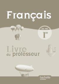 Français 1re Bac Pro - Livre professeur - Ed.2010