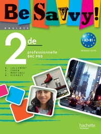 Be savvy ! 2de Bac Pro, Livre de l'élève