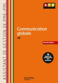 COMMUNICATION ASSISTANT DE GESTION (A8) BTS PME-PMI - LIVRE DE L'ELEVE - ED. 2013