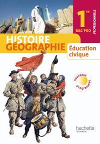 Histoire Géographie Enseignement Moral et Civique 1re Bac Pro, Livre de l'élève Grand format