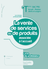 La vente de services ou produits associée à l'accueil Term Bac Pro ARCU -Livre professeur- Ed.2011