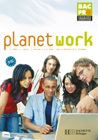 Planet Work 1re, Tle Bac Pro, Livre de l'élève