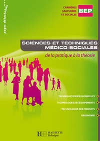 Sciences et techniques médico-sociales BEP CSS - Livre élève - Ed.2007