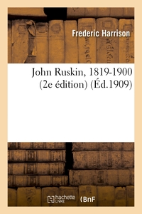 JOHN RUSKIN, 1819-1900 (2E EDITION)