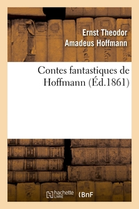 CONTES FANTASTIQUES DE HOFFMANN (ED.1861)