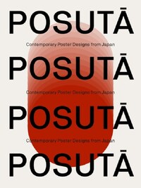 POSUTA CONTEMPORARY POSTER DESIGNS FROM JAPAN /ANGLAIS
