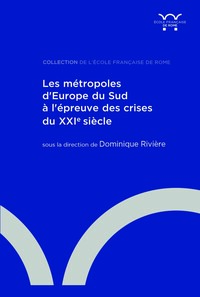 LES METROPOLES DEUROPE DU SUD A LEPREUVE DES CRISES DU XXIE SIECLE