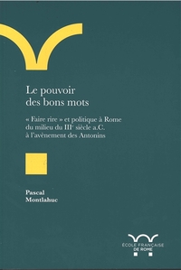 Le pouvoir des bons mots. faire rire et politique à Rome du milieu du iiie siecl