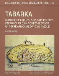 Tabarka (XV e XVIIIe siècle) : histoire et archéologie d'un preside espagnol et