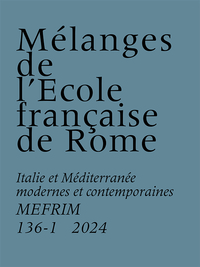 Mélanges de l’École française de Rome-Italie et Méditerranée modernes et contemporaines 136-1 (2024)