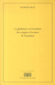 Gladiature en occident des origines à la mortde domitien