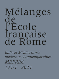 Mélanges de l’École française de Rome. Italie et Méditerranée modernes et contemporaines 135-1