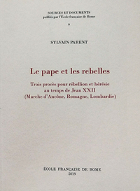 Le pape et les rebelles : trois proces pour rebellion et heresie au temps de jea