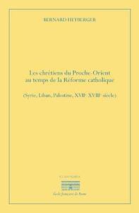 chrétiens du proche orient au temps de la reforme catholique
