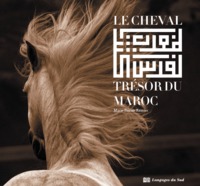 LE CHEVAL, TRESOR DU MAROC