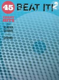BEAT IT! 2 - 45 CHART HITS FOR PIANO, VOCAL AND GUITAR PIANO, VOIX, GUITARE