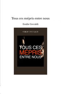 TOUS CES MEPRIS ENTRE NOUS