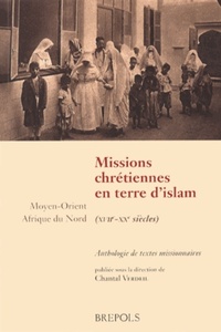 MISSIONS CHRETIENNES EN TERRES D'ISLAM (XVIIE-XIXE SIECLES)