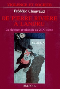 DE PIERRE RIVIERE A LANDRU