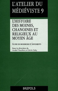 HISTOIRE DES MOINES, CHANOINES ET RELIGIEUX AU MOYEN-AGE