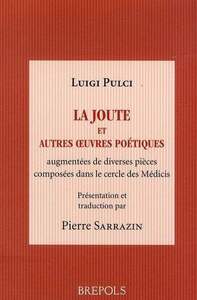 JOUTE, ET AUTRES OEUVRES POETIQUES DE LUIGI PULCI