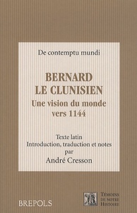 BERNARD LE CLUNISIEN, UNE VISION DU MONDE VERS 1144