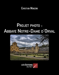 Projet photo : Abbaye Notre-Dame d'Orval