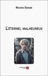 L'éternel malheureux