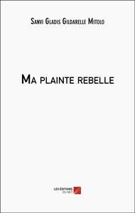 Ma plainte rebelle