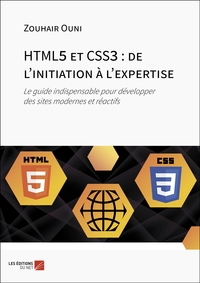 HTML5 et CSS3 : de l'initiation à l'expertise