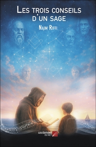 LES TROIS CONSEILS D'UN SAGE