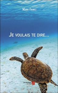 Je voulais te dire...