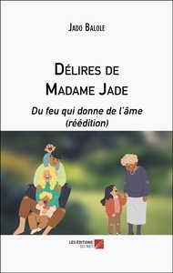 Délires de Madame Jade