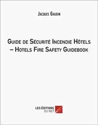 Guide de Sécurité Incendie Hôtels – Hotels Fire Safety Guidebook