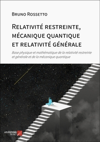 Relativité restreinte, mécanique quantique et relativité générale